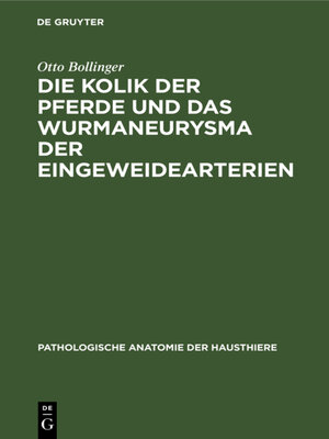 cover image of Die Kolik der Pferde und das Wurmaneurysma der Eingeweidearterien